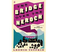 The Bridge Over The Neroch And Other Works – Introduced by Jon McGregor – Faber Editions