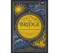 The Bridge: Spiritual Awakening Handbook