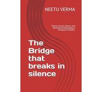 The Bridge that breaks in silence: "Stories of Love, Silence, and Generational Belonging in Immigrant Families"