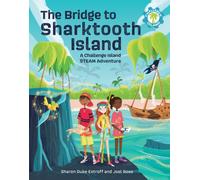 The Bridge to Sharktooth Island : A Challenge Island STEAM Adventure