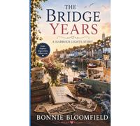 The Bridge Years: A Harbour Lights Story (The Harbour Lights Series)