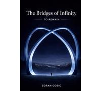 The Bridges of Infinity: To Remain