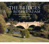 The Bridges of Robert Adam : A Fanciful and Picturesque Tour
