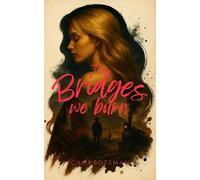 The Bridges We Burn