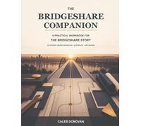 The BridgeShare Companion: A Practical Workbook for The BridgeShare Story