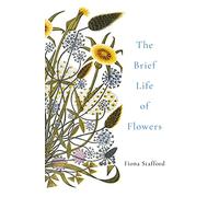 The Brief Life of Flowers
