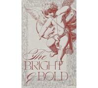 The Bright and Bold