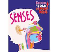 The Bright and Bold Human Body: The Senses