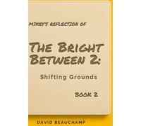 The Bright Between 2: Shifting Grounds