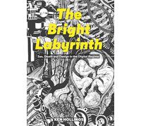 The Bright Labyrinth: Sex, Death & Design in the Digital Regime