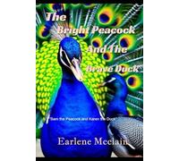 The Bright Peacock and the Brave Duck: Sam the Peacock and Karen the Duck