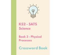 The Bright Puzzle Company - KS2 SATS - Science - Crossword Book 3 - Physical Processes (KS2 SATS Puzzle Books)
