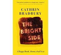 The Bright Side: A Happy Book about a Sad Year