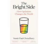 The Bright Side: How Optimism Changes the World