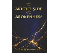 The Bright Side Of Brokenness: What Broke You Has Also Built You