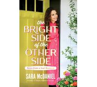 The Bright Side of the Other Side : Notes from a Soul Restored