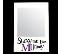The Bright Side - Show Me the Mummy Mirror- Mum Gift -Novelty Gift