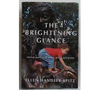 The Brightening Glance: Imagination and Childhood