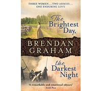 THE BRIGHTEST DAY, THE DARKEST NIGHT: A 19th Century Historical Fiction Epic of the Irish Diaspora and the American Civil War