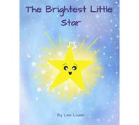 The Brightest Little Star- A Children's book with a space for Story Personalization, Write your childs name in the story: Children's Book with Personalization