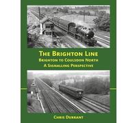 The Brighton Line: Brighton to Coulsdon North : A Signalling Perspective