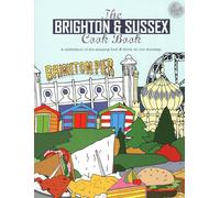 The Brighton & Sussex Cook Book: A celebration of the amazing food and drink on our doorstep (Get Stuck In 24)
