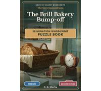 The Brill Bakery Bump-off - Dossier Edition: An Elimination Whodunnit Puzzle Book - 8 Medium Cases · Dossier Edition (House of Sharky Whodunnits)