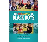 The Brilliance of Black Boys: Cultivating School Success in the Early Grades