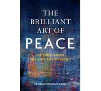 The Brilliant Art of Peace: Lectures from the Kofi Annan Series