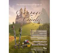 The Brilliant Bassoon book of Champagne and Chocolate: romantic solos, duets, and pieces with easy piano (Bassoon Music for Intermediate Players)