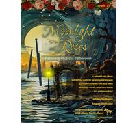 The Brilliant Bassoon Book of Moonlight and Roses for Tenoroon: Romantic solos, duets (with bassoon) and pieces with easy piano arranged especially for the beginner+ tenoroon player