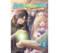 The Brilliant Healer's New Life in the Shadows: Volume 1 (Light Novel) (Brilliant Healer's New Life in the Shadows, Light Novel, 1)