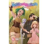 The Brilliant Healer's New Life in the Shadows: Volume 6 (Light Novel)