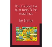 The brilliant life of a Man & his machines