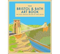 The Bristol and Bath Art Book: The cities through the eyes of their artists (The city through the eyes of its artists)