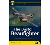 The Bristol Beaufighter: A Complete Guide To Bristol's Hard-hitting Twin: 26 (Airframe & Miniature)