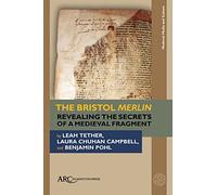 The Bristol Merlin: Revealing the Secrets of a Medieval Fragment (Medieval Media and Culture)