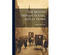 The Bristol Orphan Houses, Ashley Down