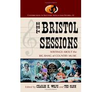 The Bristol Sessions: Writings About the Big Bang of Country Music (Contributions to Southern Appalachian Studies) Paperback April 20, 2005