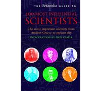 The Britannica Guide to 100 Most Influential Scientists