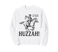 The British Are Coming Huzzah 250th Anniversary Paul Revere Sweatshirt