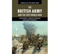 The British Army and the First World War (Armies of the Great War)
