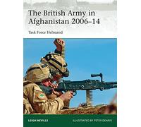 The British Army in Afghanistan 2006-14 : Task Force Helmand