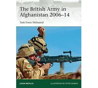 The British Army in Afghanistan 2006–14 – Task Force Helmand – Osprey Publishing