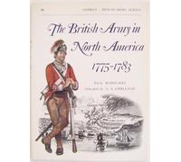 The British Army in North America, 1775-83: 39 (Men-at-Arms)