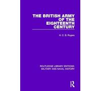 The British Army of the Eighteenth Century (Routledge Library Editions: Military and Naval History)