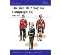 The British Army on Campaign, 1816-1902: 1882-1902 Bk.4 (Men-at-arms): Written by Michael Barthorp, 1988 Edition, (Reprint) Publisher: Osprey Publishing [Paperback]