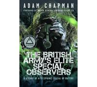 The British Army’s Elite Special Observers : A History of 4/73 (Sphinx) Special OP Battery