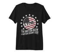 The British Blew a 13 Colony Lead Funny 4TH of July Funny Premium T-Shirt
