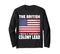 The British Blew a Thirteen Colony Lead Funny 4th of July Long Sleeve T-Shirt